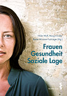 Wolf, Endler, Wimmer- Puchinger (HG.): Frauen- Gesundheit- Soziale Lage